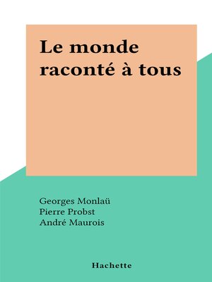 cover image of Le monde raconté à tous